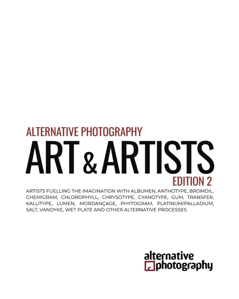 Alternative Photography: Art and Artists, Edition 2
